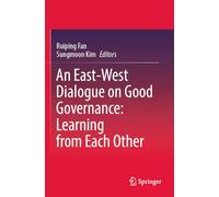 An East-West Dialogue on Good Governance: Learning from Each Other