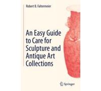 An Easy Guide To Care For Sculpture And Antique Art Collections