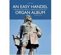 An Easy Handel Organ Album / Recueil