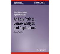 An Easy Path To Convex Analysis And Applications