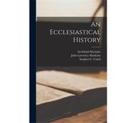 An Ecclesiastical History - John Lawrence Mosheim - Creative Media Partners LLC - Livre en Anglais John Lawrence MosheimJohn Lawrence Mosheim (Auteur)
