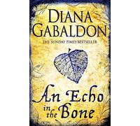 An Echo in the Bone: The gripping and unputdownable historical adventure from the bestselling Outlander series