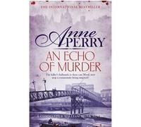 An echo of murder Anne Perry (Auteur)