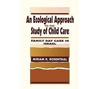 An Ecological Approach To The Study Of Child Care
