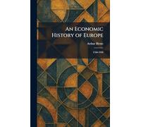 An Economic History of Europe: 1760-1930