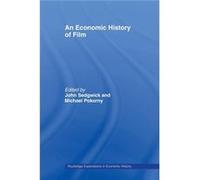 An Economic History of Film by John Sedgwick John Sedgwick (Auteur)