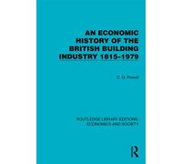 An Economic History of the British Building Industry 1815-1979 - C.G. Powell - Routledge - ebook (ePub) - Livre