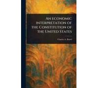 An Economic Interpretation of the Constitution of the United States