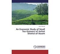 An Economic Study Of Small Tea Growers Of Jorhat District Of Assam