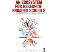 An Ecosystem for ResearchEngaged Schools Edited by David Godfrey , Edited by Chris Brown (Auteur)