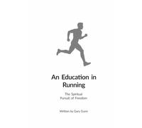 An Education in Running: The Spiritual Pursuit of Freedom