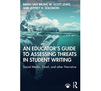 An Educator's Guide To Assessing Threats In Student Writing