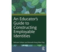 An Educator's Guide to Constructing Employable Identities - Behnam Soltani - Routledge - ebook (ePub) - Livre