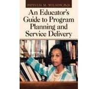 An Educator's Guide To Program Planning And Service Delivery