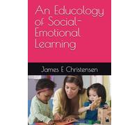 An Educology of Social-Emotional Learning