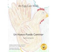 An Egg Can Walk: The Wisdom of Patience and Chickens in Spanish and English