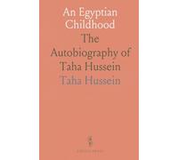 An Egyptian Childhood: The Autobiography of Taha Hussein