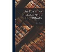 An Egyptian Hieroglyphic Dictionary