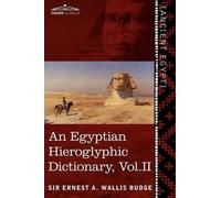An Egyptian Hieroglyphic Dictionary (In Two Volumes), Vol. Ii