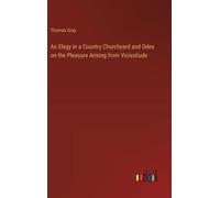 An Elegy In A Country Churchyard And Odes On The Pleasure Arising From Vicissitude