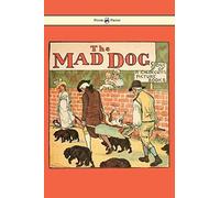 An Elegy On The Death Of A Mad Dog - Illustrated By Randolph Caldecott