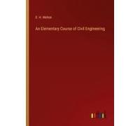 An Elementary Course Of Civil Engineering