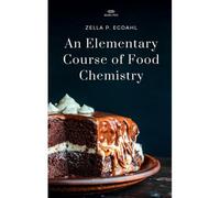 An Elementary Course Of Food Chemistry