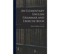 An Elementary English Grammar and Exercise Book - Osborne William Tancock - Creative Media Partners LLC - Livre en Anglais Osborne William TancockOsborne William Tancock (Auteur)