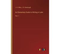 An Elementary Guide To Writing In Latin