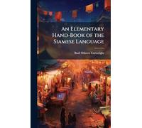 An Elementary Hand-Book of the Siamese Language