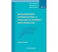 An Elementary Introduction to Stochastic Interest Rate Modeling, Advanced Series on Statistical Science and Applied Probability Nicolas Privault (Auteur)