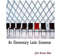 An Elementary Latin Grammar
