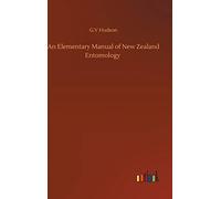 An Elementary Manual Of New Zealand Entomology