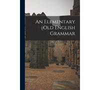 An Elementary Old English Grammar