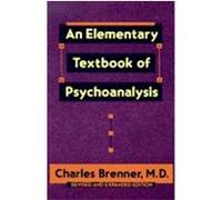 An Elementary Textbook of Psychoanalysis Charles Brenner (Auteur)