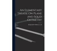 An Elementary Treaise On Plane And Solid Geometry
