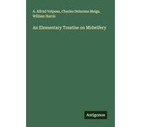 An Elementary Treatise on Midwifery