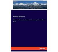 An Elementary Treatise On The Differential Calculus Containing The Theory Of Plane Curves