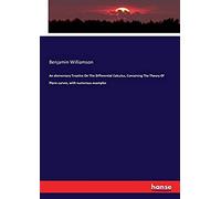 An Elementary Treatise On The Differential Calculus, Containing The Theory Of Plane Curves, With Numerous Examples