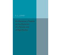 An Elementary Treatise On The Dynamics Of A Particle And Of Rigid Bodies
