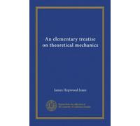 An elementary treatise on theoretical mechanics