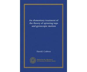 An elementary treatment of the theory of spinning tops and gyroscopic motion