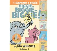 An Elephant & Piggie Biggie! Volume 3