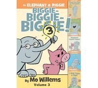 An Elephant & Piggie Biggie! Volume 3