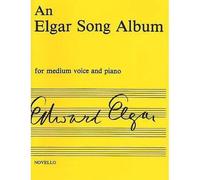An Elgar Song Album - Medium Voice And Piano / Recueil