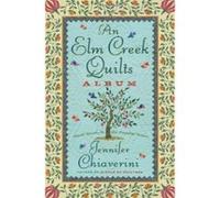 An Elm Creek Quilts Album Jennifer Chiaverini (Auteur)