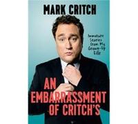 An Embarrassment of Critchs by Mark Critch Mark Critch (Auteur)