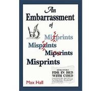 An Embarrassment of Misprints Max Hall (Auteur)