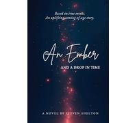 An Ember and a Drop in Time