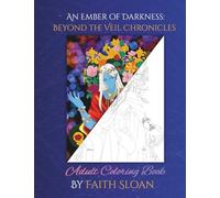 An Ember of Darkness: Beyond the Veil Chronicles Adult Coloring Book - Gothic Fantasy Art, Dark Magic Designs, Stress Relief & Relaxation for Adults